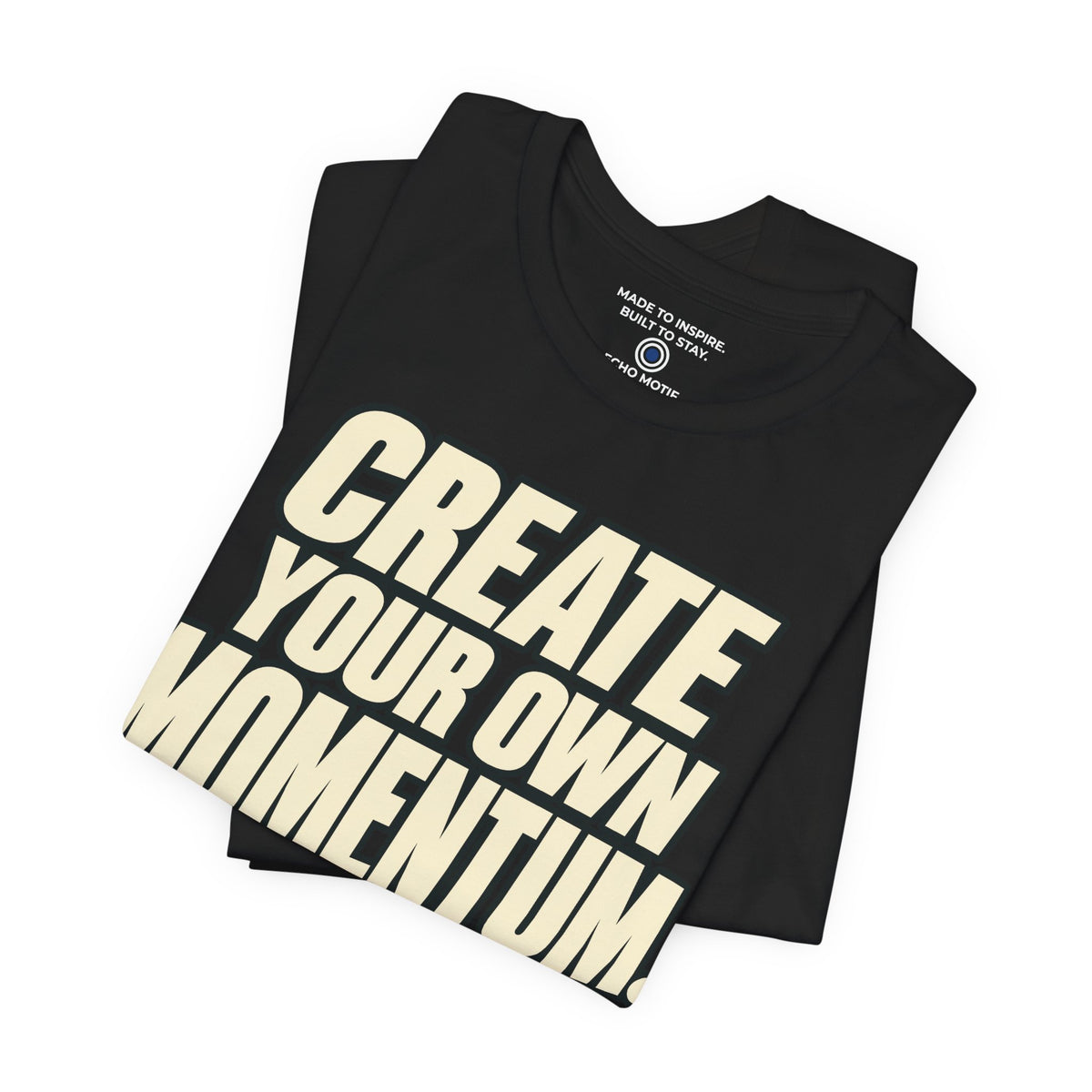 Create Your Own Momentum. — Simple & Direct — Black — folded