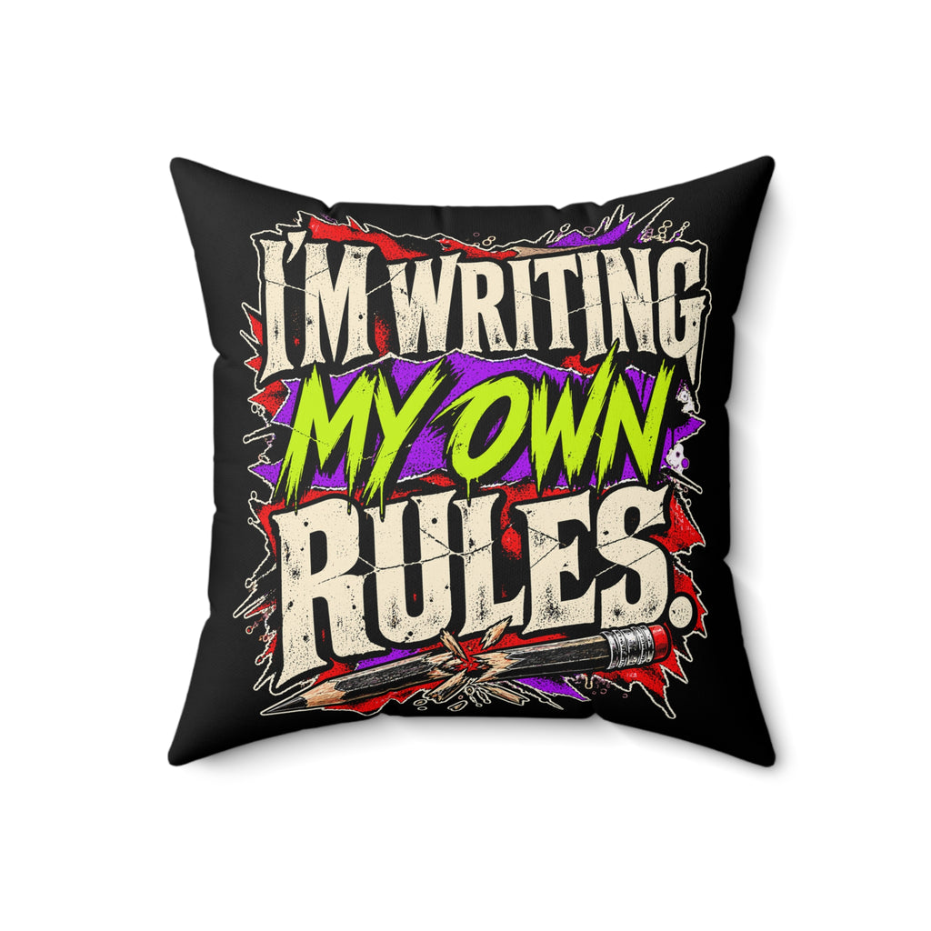 I’m Writing My Own Rules. — grunge-vibrant — black pillow — 18-front