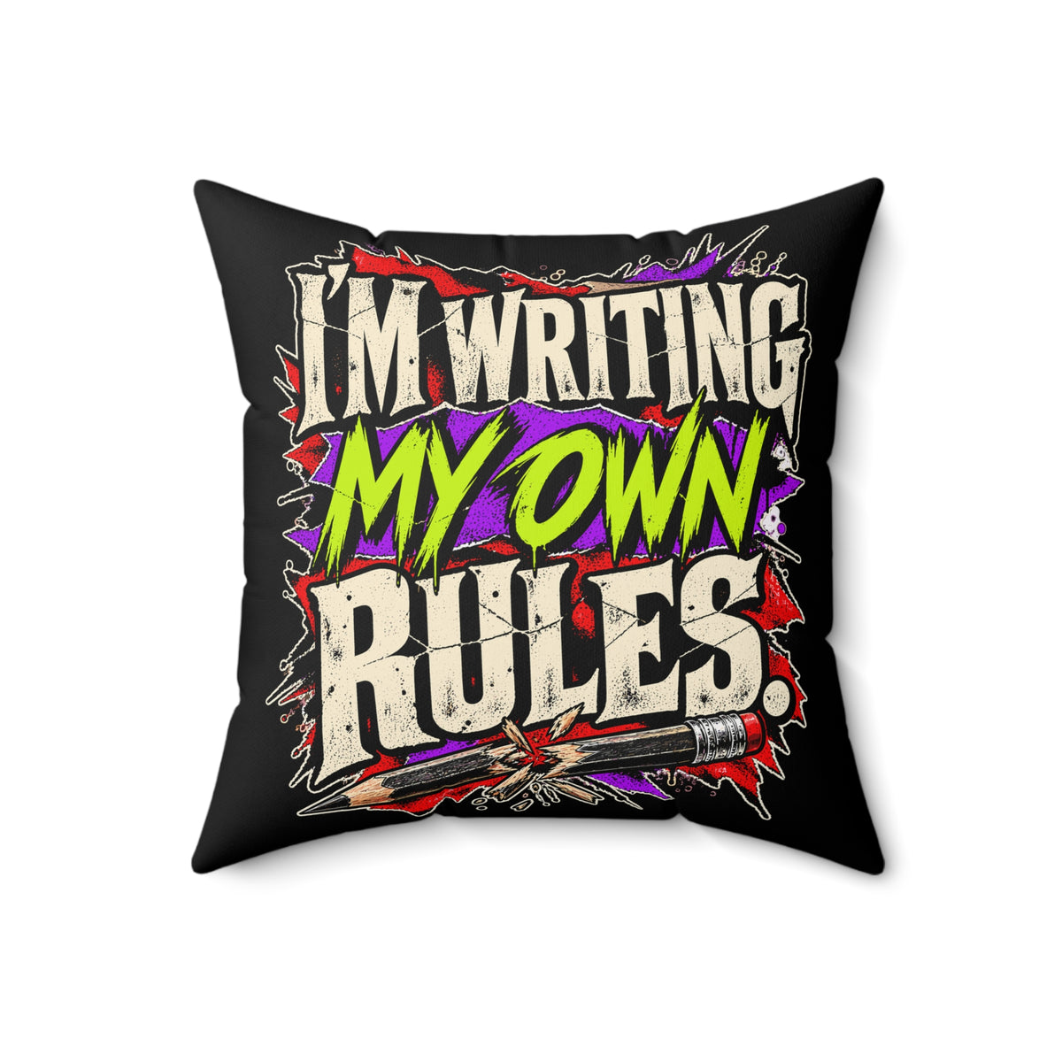 I’m Writing My Own Rules. — grunge-vibrant — black pillow — 18-front