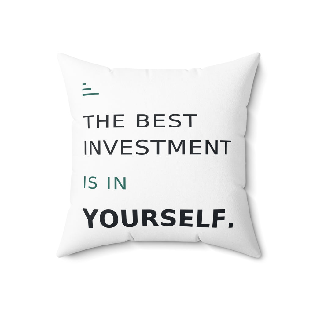 The Best Investment Is In Yourself — Modern & Minimalist, white pillow — 18-inch front