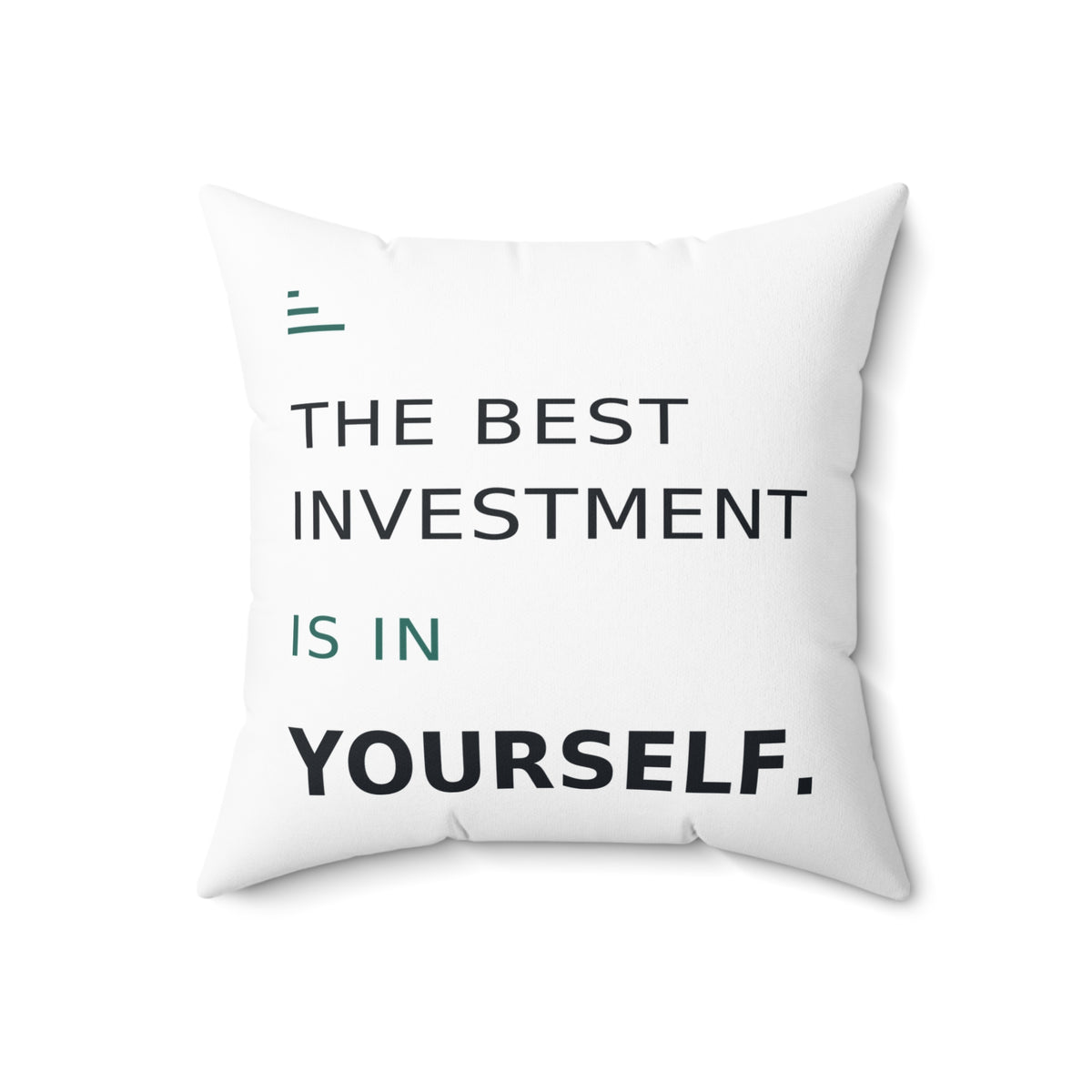 The Best Investment Is In Yourself — Modern & Minimalist, white pillow — 18-inch front
