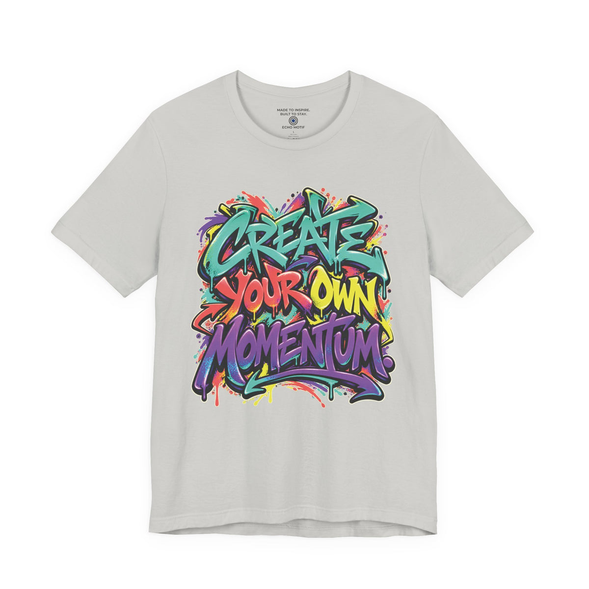 Create Your Own Momentum. — Graffiti & Street Art — Silver — front