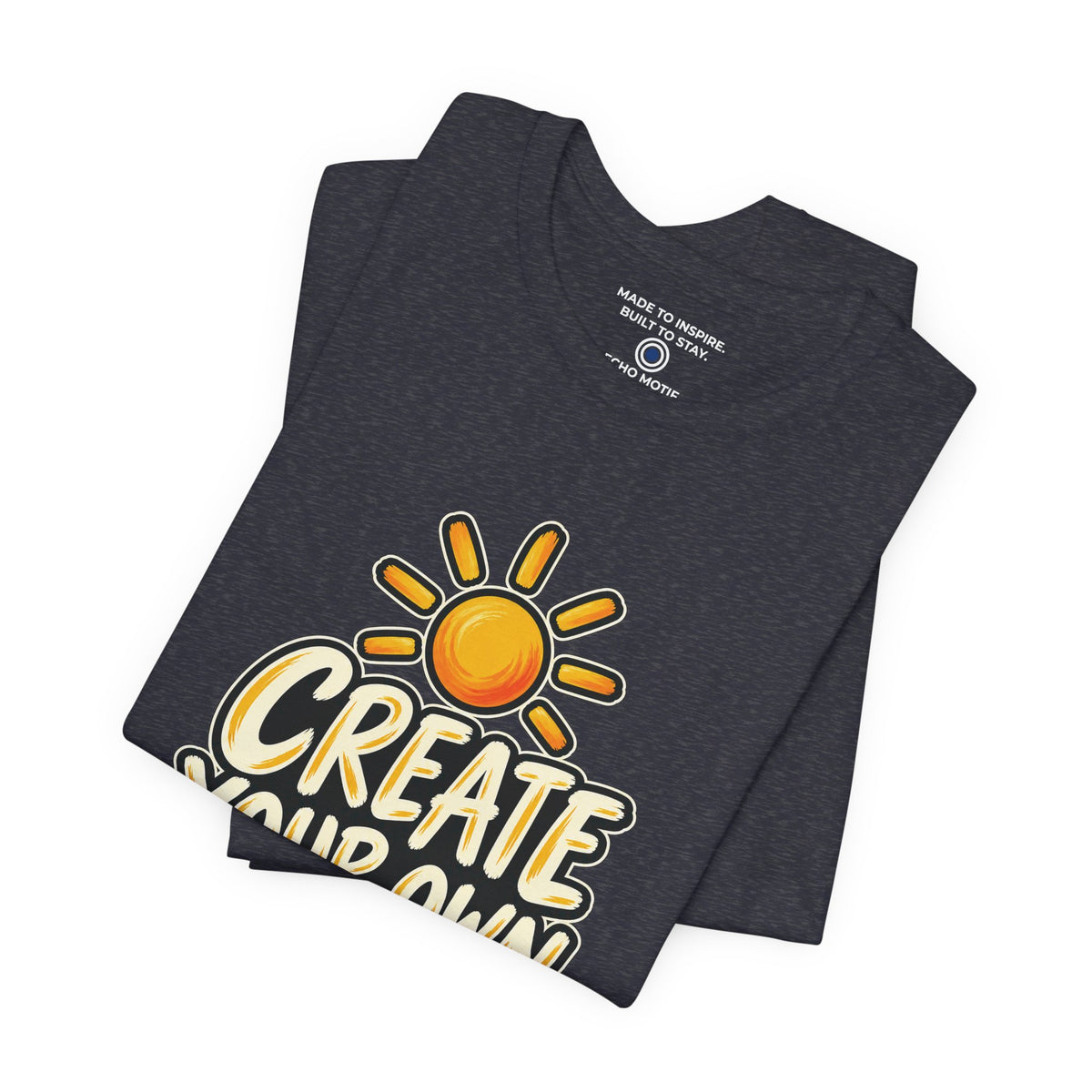 Create Your Own Sunshine. — Simple & Direct — Heather Navy — folded