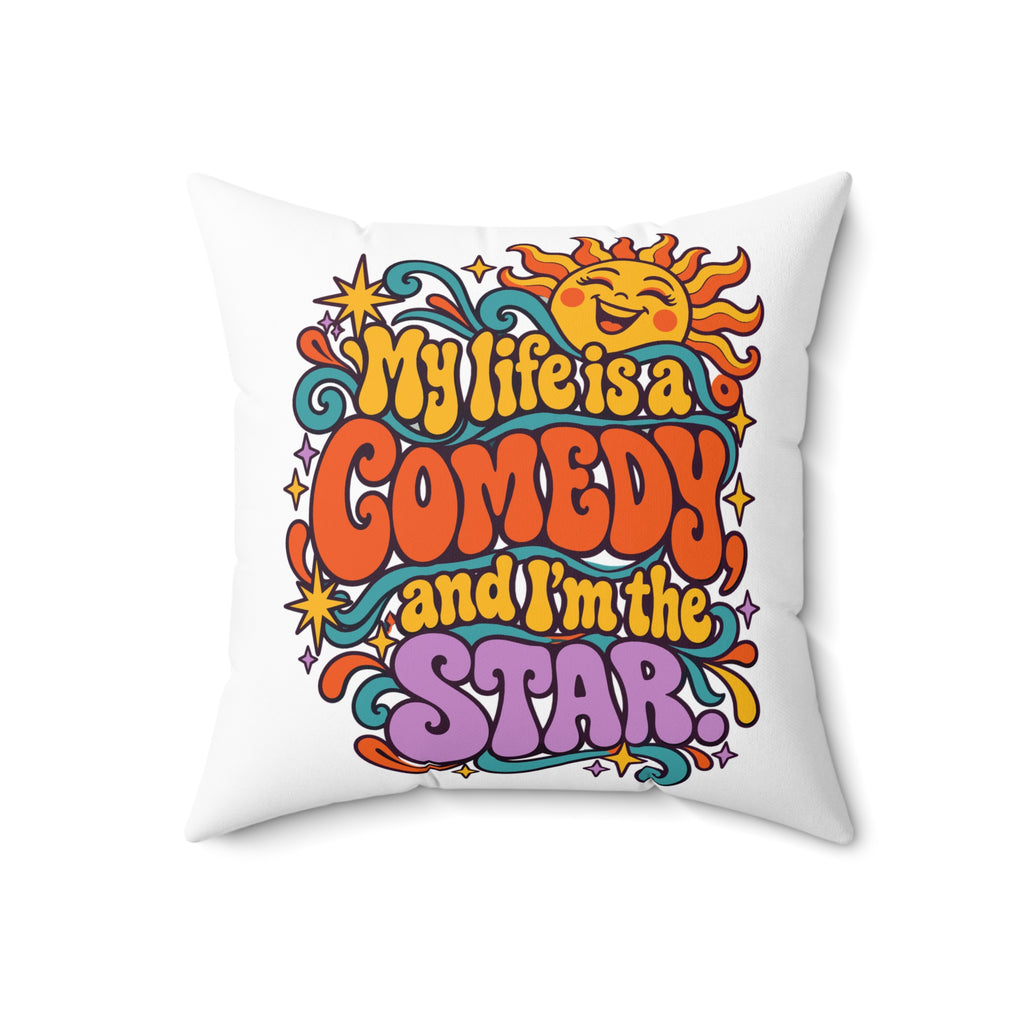 My Life Is A Comedy And I'm The Star. White Retro & Psychedelic pillow — 18-inch front