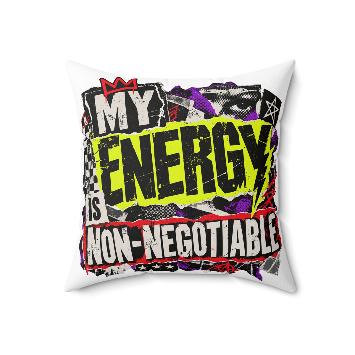 My Energy Is Non-Negotiable White Spun Polyester Square Pillow — Grunge & Vibrant