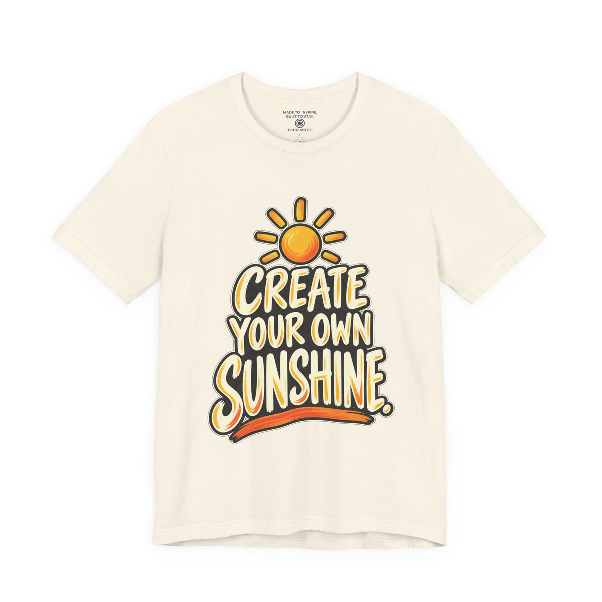 Create Your Own Sunshine. — Simple & Direct — Natural — front