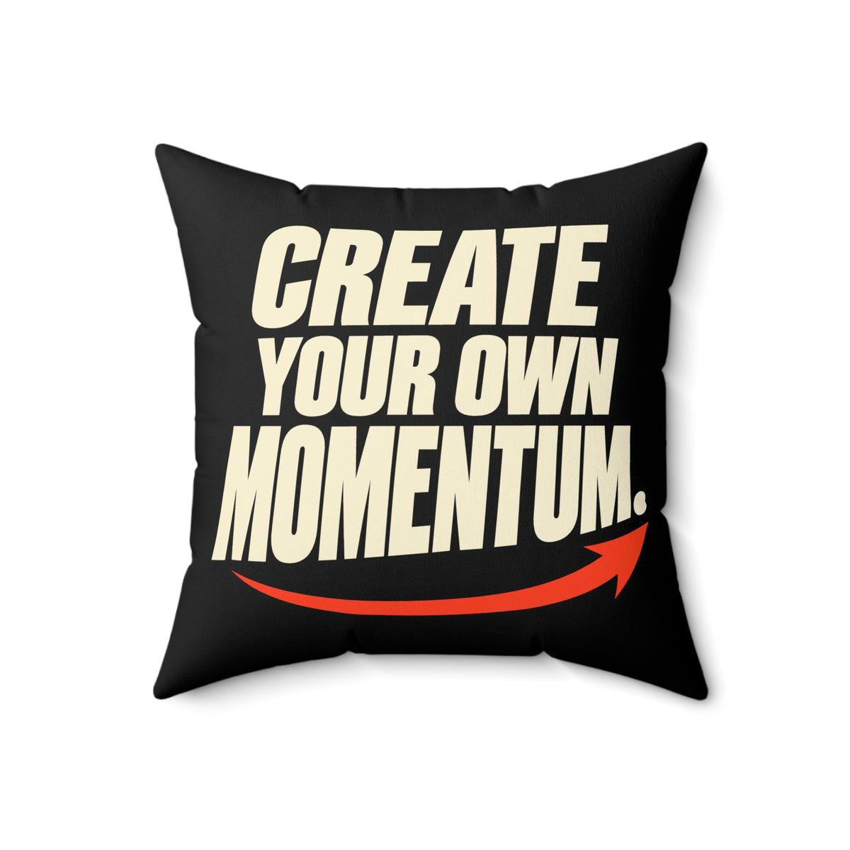 Create Your Own Momentum. Black Spun Polyester Square Pillow — Simple & Direct