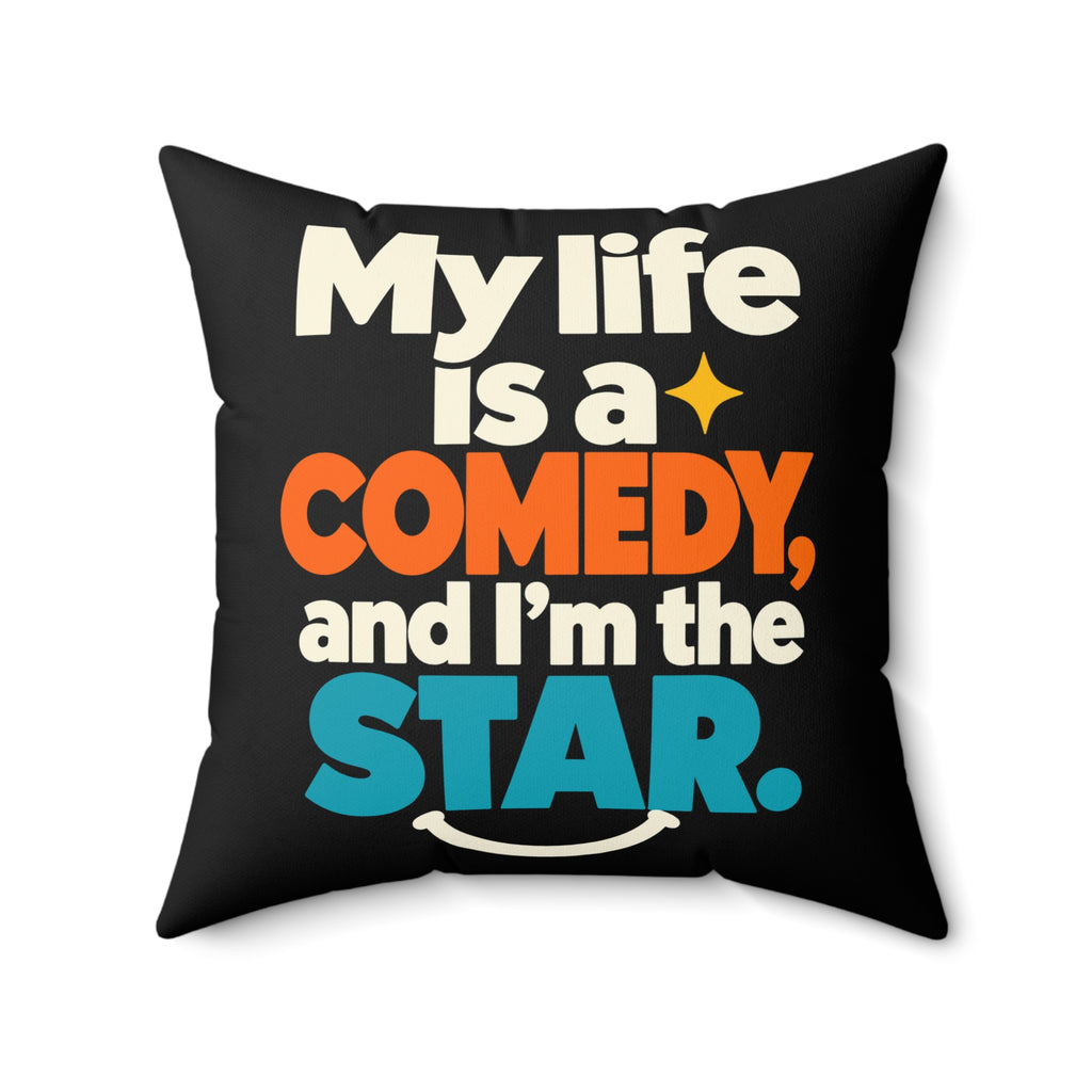 Black Modern & Minimalist My Life Is A Comedy And I'm The Star pillow — 20-inch front