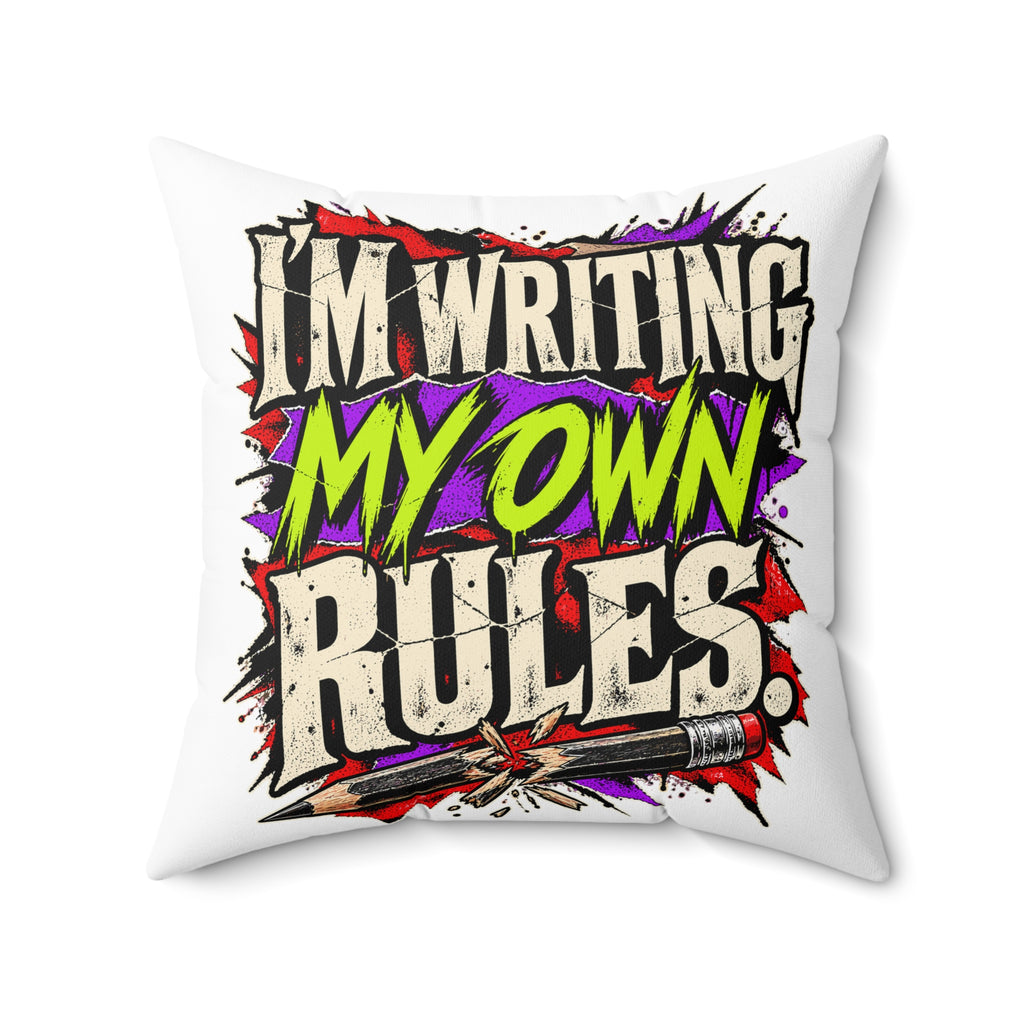 I’m Writing My Own Rules. — grunge-vibrant — white pillow — 20-front