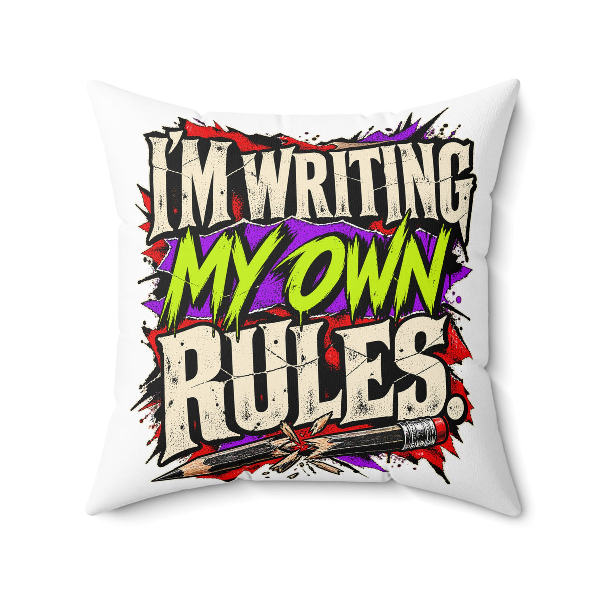 I’m Writing My Own Rules. — grunge-vibrant — white pillow — 20-front