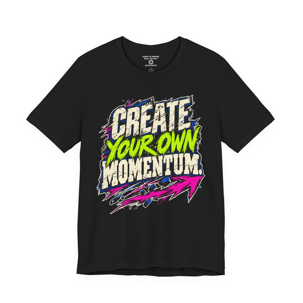 Create Your Own Momentum. — Grunge & Vibrant — Black — front