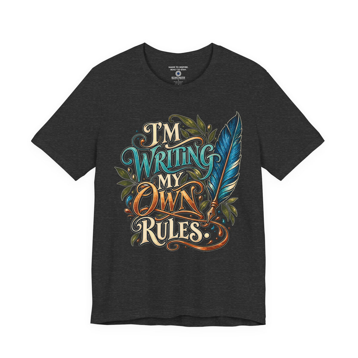 I’m Writing My Own Rules. — Inspirational & Artistic — Dark Grey Heather — front
