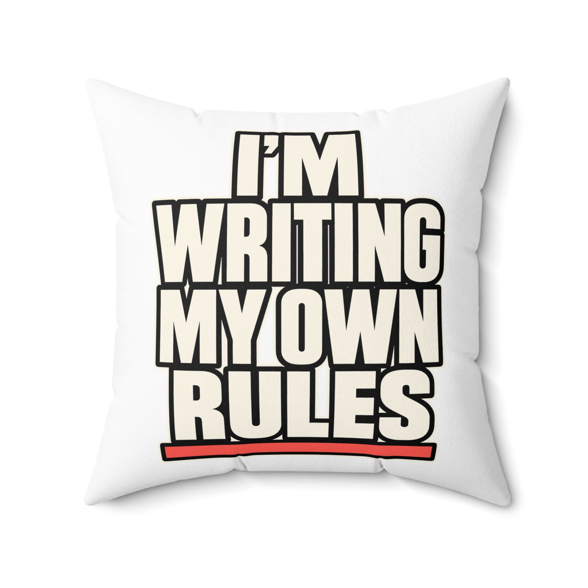 I’m Writing My Own Rules. — simple-direct — white pillow — 20-front