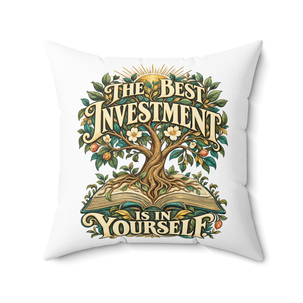 The Best Investment Is In Yourself — Inspirational & Artistic, white pillow — 18-inch front