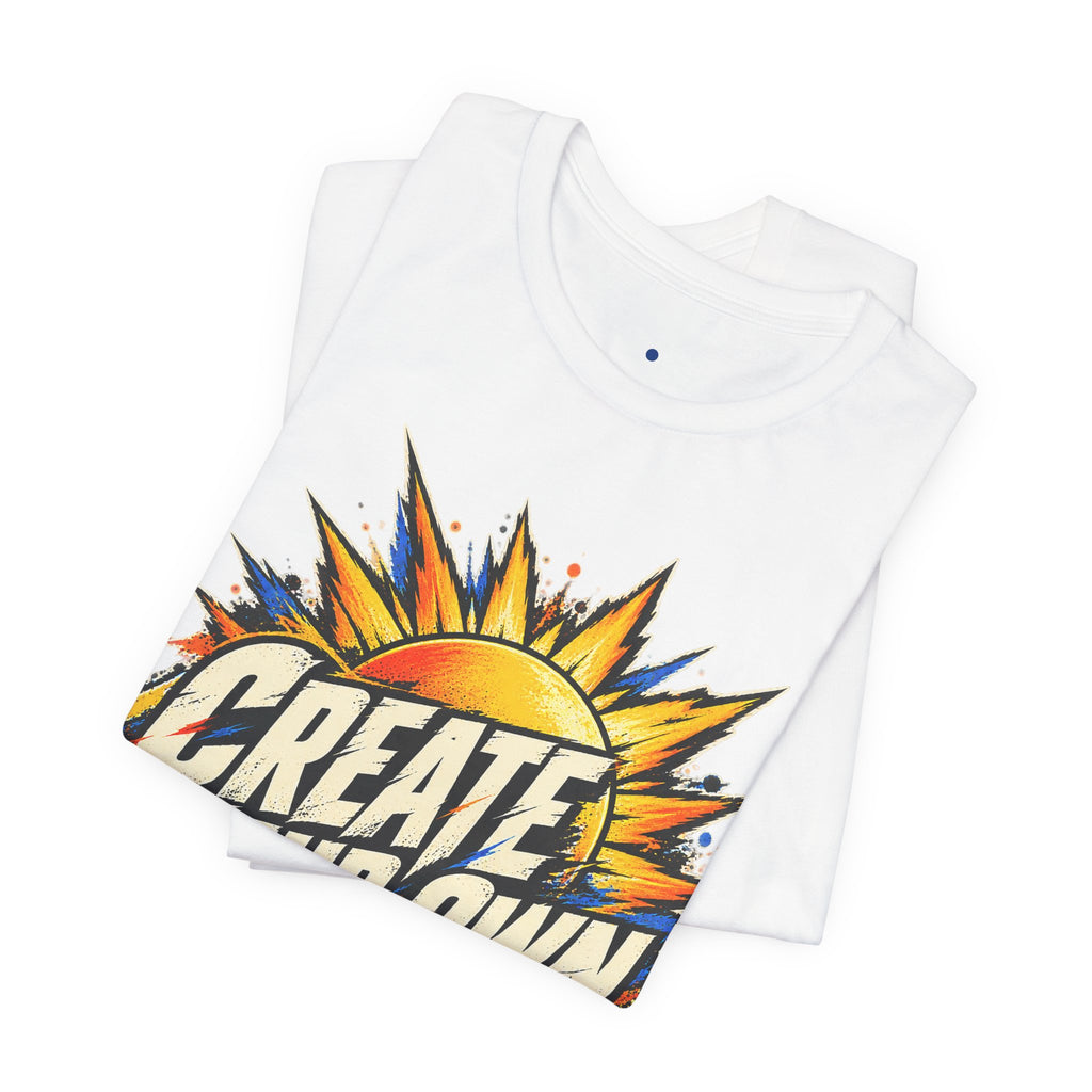 Create Your Own Sunshine. — Grunge & Vibrant — White — folded