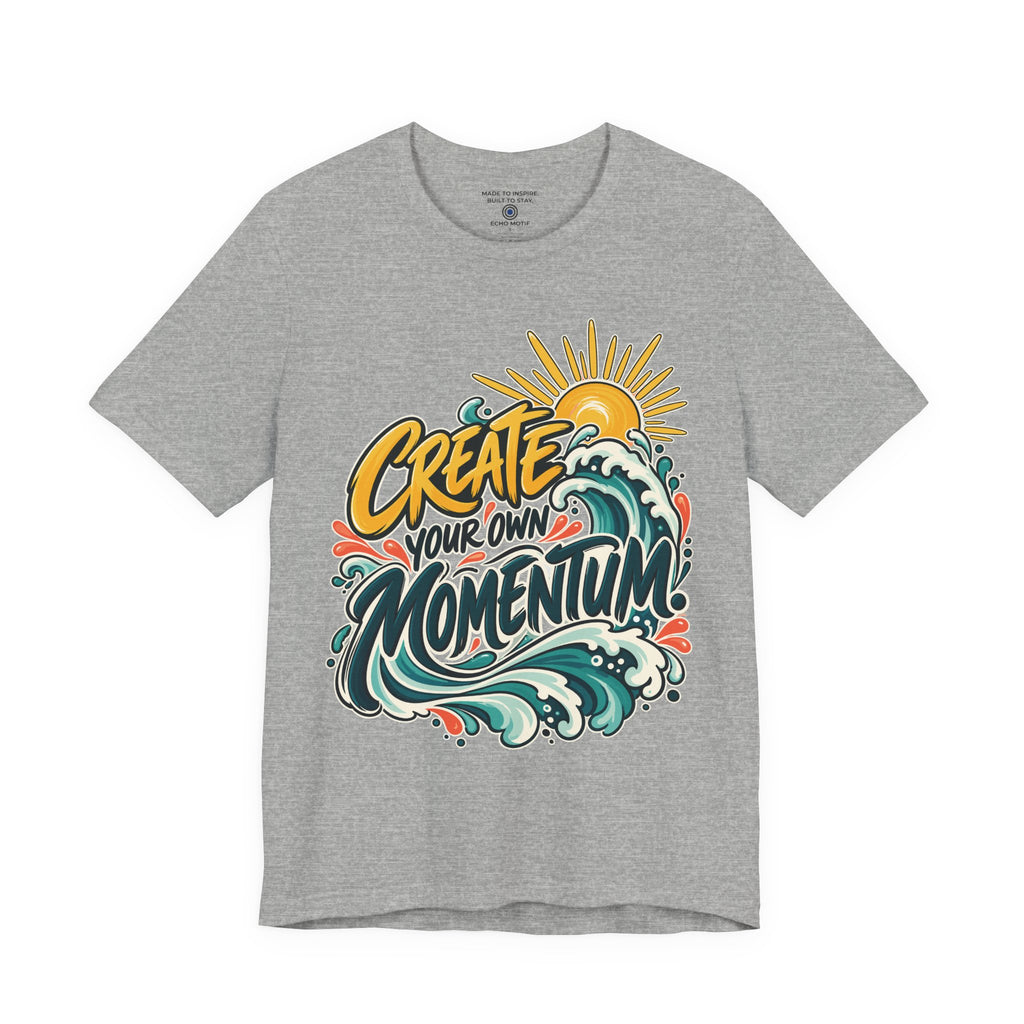 Create Your Own Momentum. — Inspirational & Artistic — Athletic Heather — front
