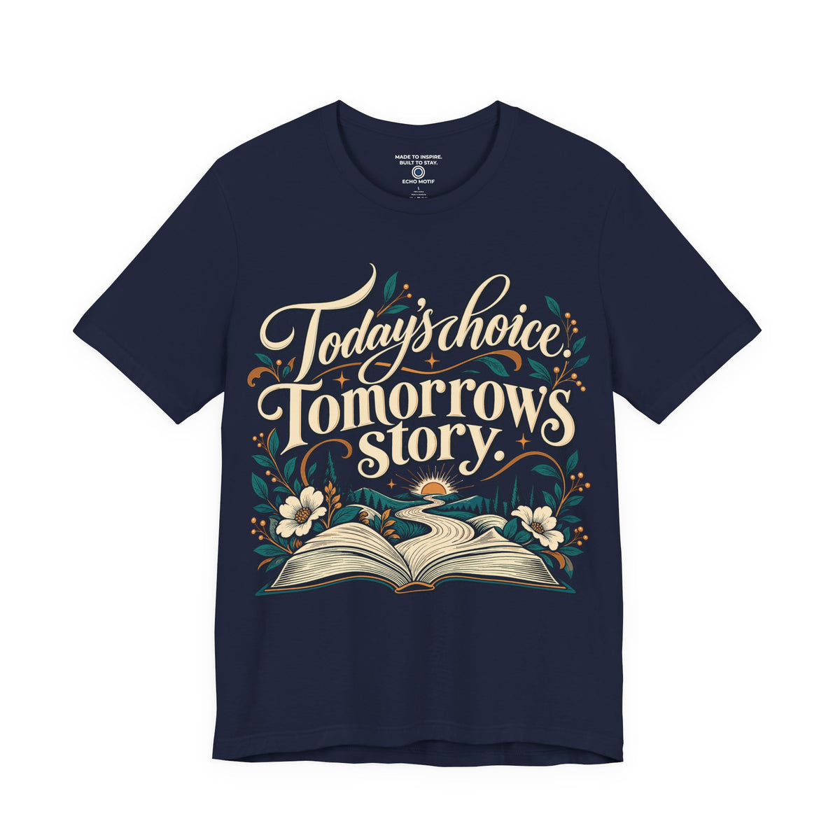 Today’s choice. Tomorrow’s story. — Inspirational & Artistic — Navy — front