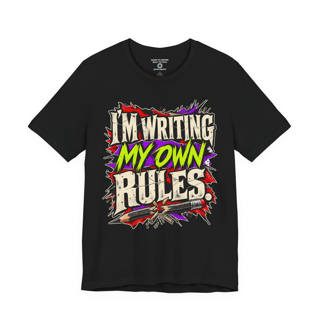 I’m Writing My Own Rules. — Grunge & Vibrant — Black — front