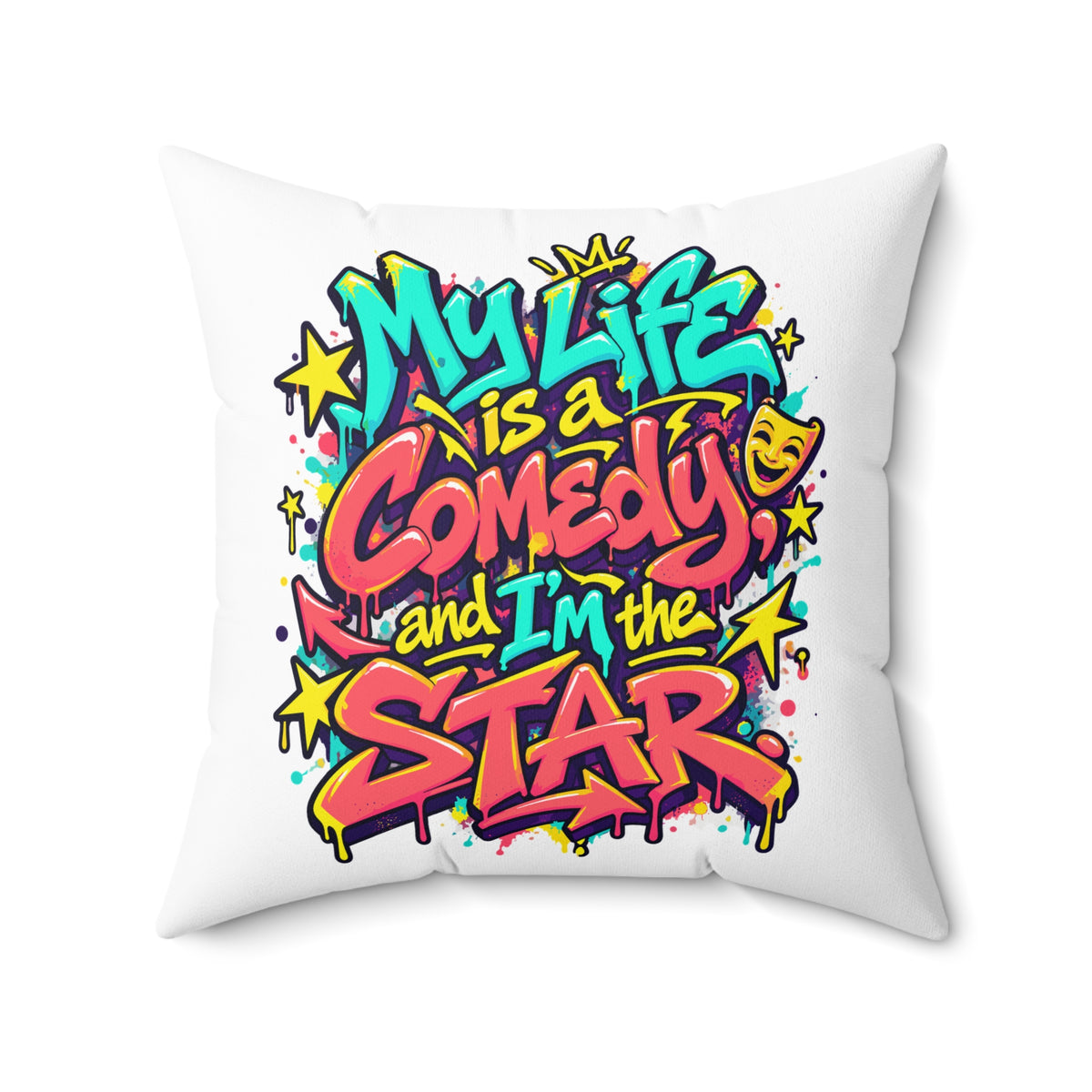 White Graffiti & Street Art My Life Is A Comedy And I'm The Star pillow — 20-inch front