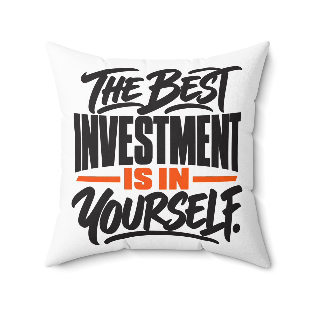 The Best Investment Is In Yourself — Simple & Direct, white pillow — 20-inch front