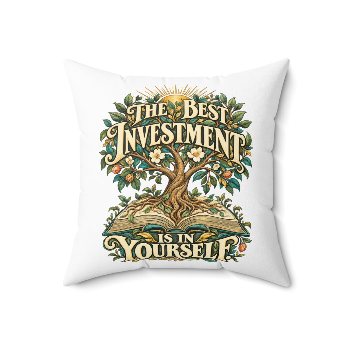 The Best Investment Is In Yourself — Inspirational & Artistic, white pillow — 20-inch front