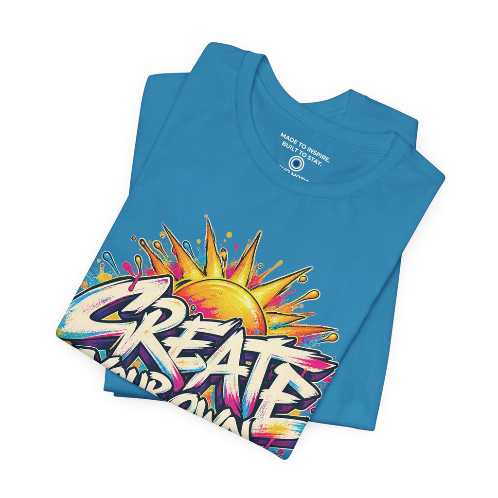 Create Your Own Sunshine. — Graffiti & Street Art — Aqua — folded