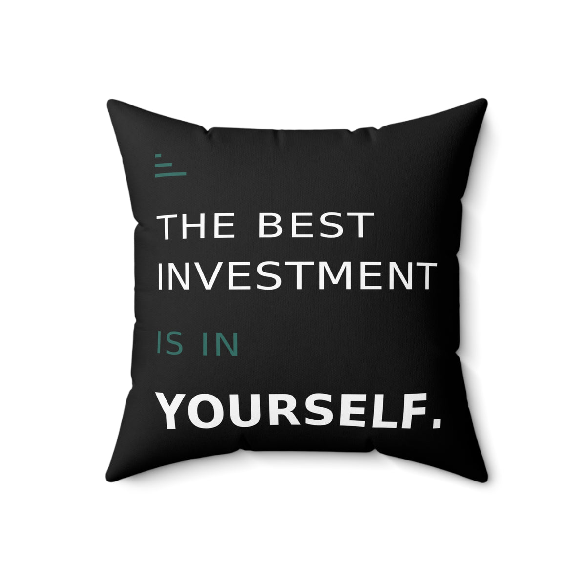The Best Investment Is In Yourself — Modern & Minimalist, black pillow — 18-inch front