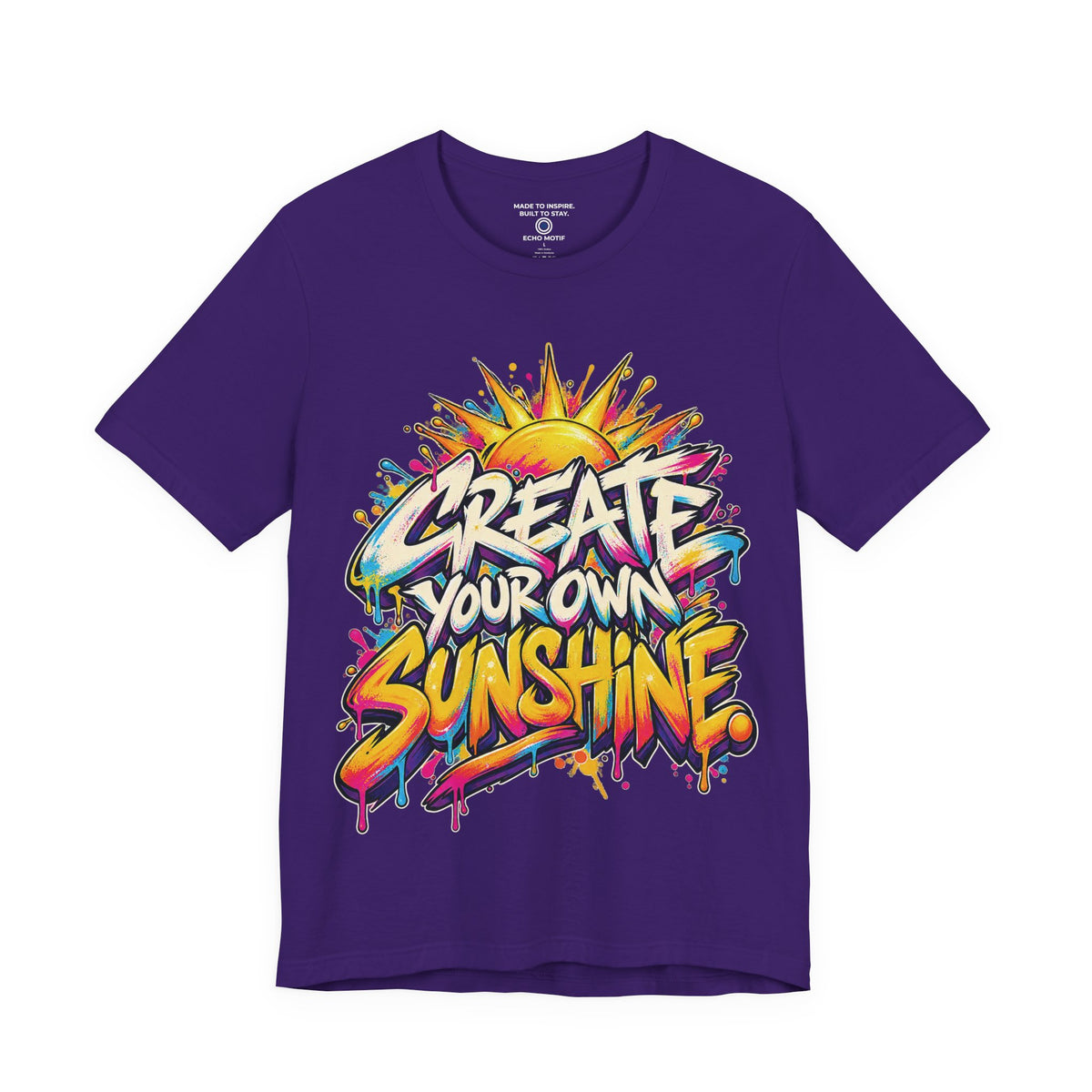 Create Your Own Sunshine. — Graffiti & Street Art — Team Purple — front