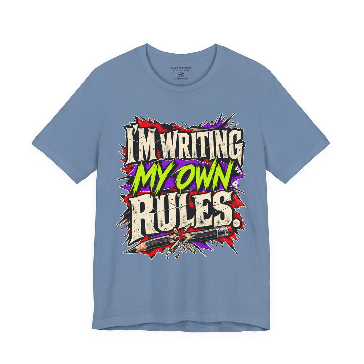 I’m Writing My Own Rules. — Grunge & Vibrant — Steel Blue — front