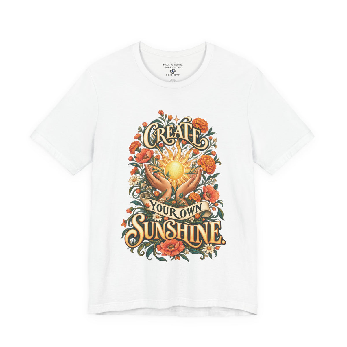 Create Your Own Sunshine. — Inspirational & Artistic — White — front