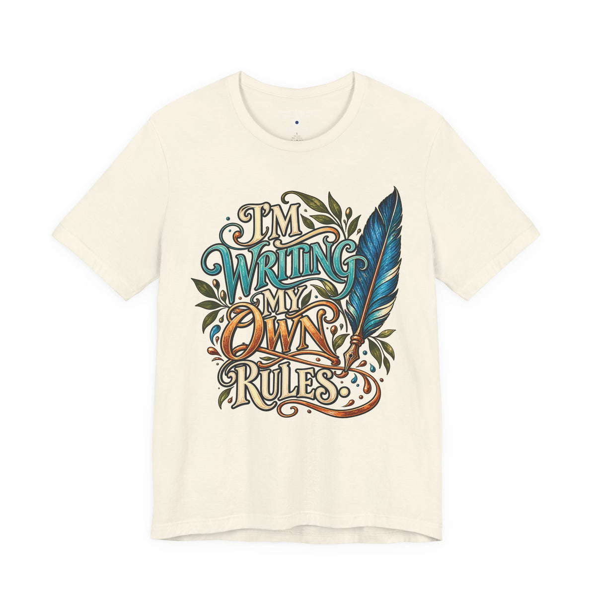 I’m Writing My Own Rules. — Inspirational & Artistic — Natural — front