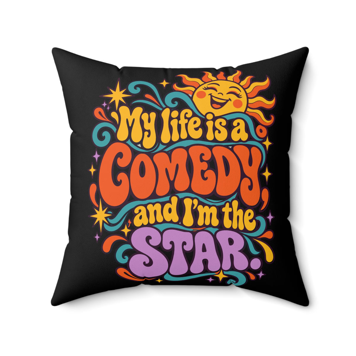 My Life Is A Comedy And I'm The Star. Black Retro & Psychedelic pillow — 20-inch front