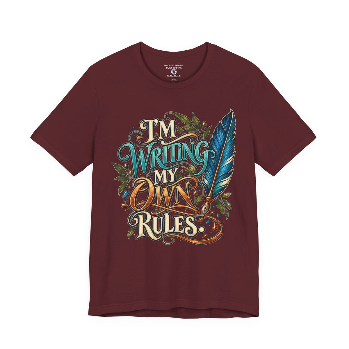 I’m Writing My Own Rules. — Inspirational & Artistic — Maroon — front