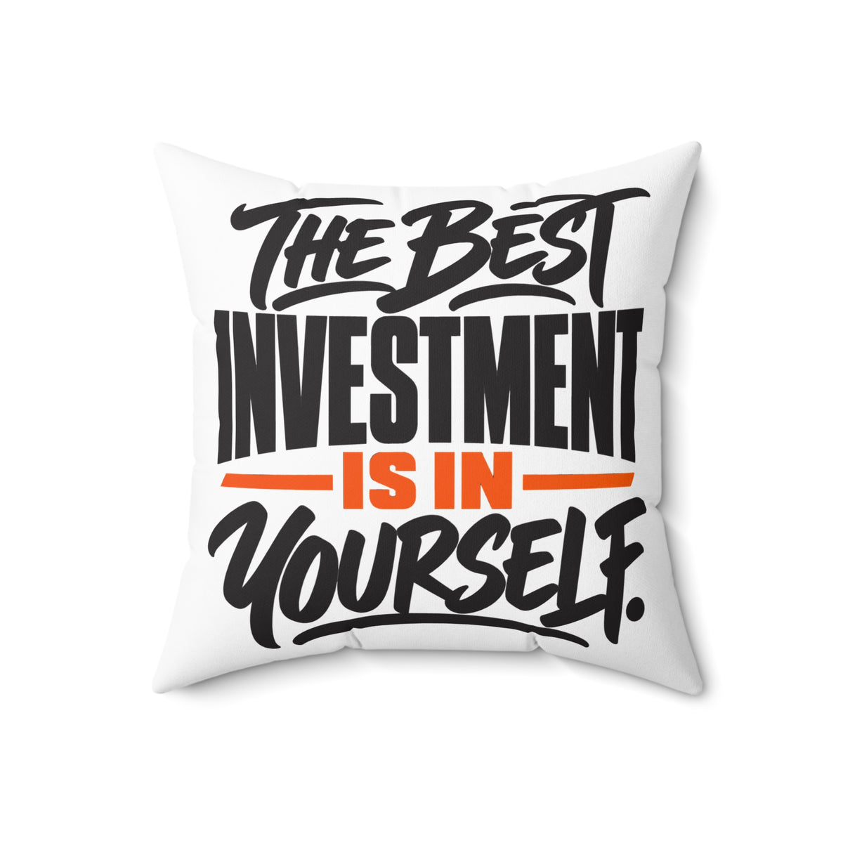 The Best Investment Is In Yourself — Simple & Direct, white pillow — 18-inch front