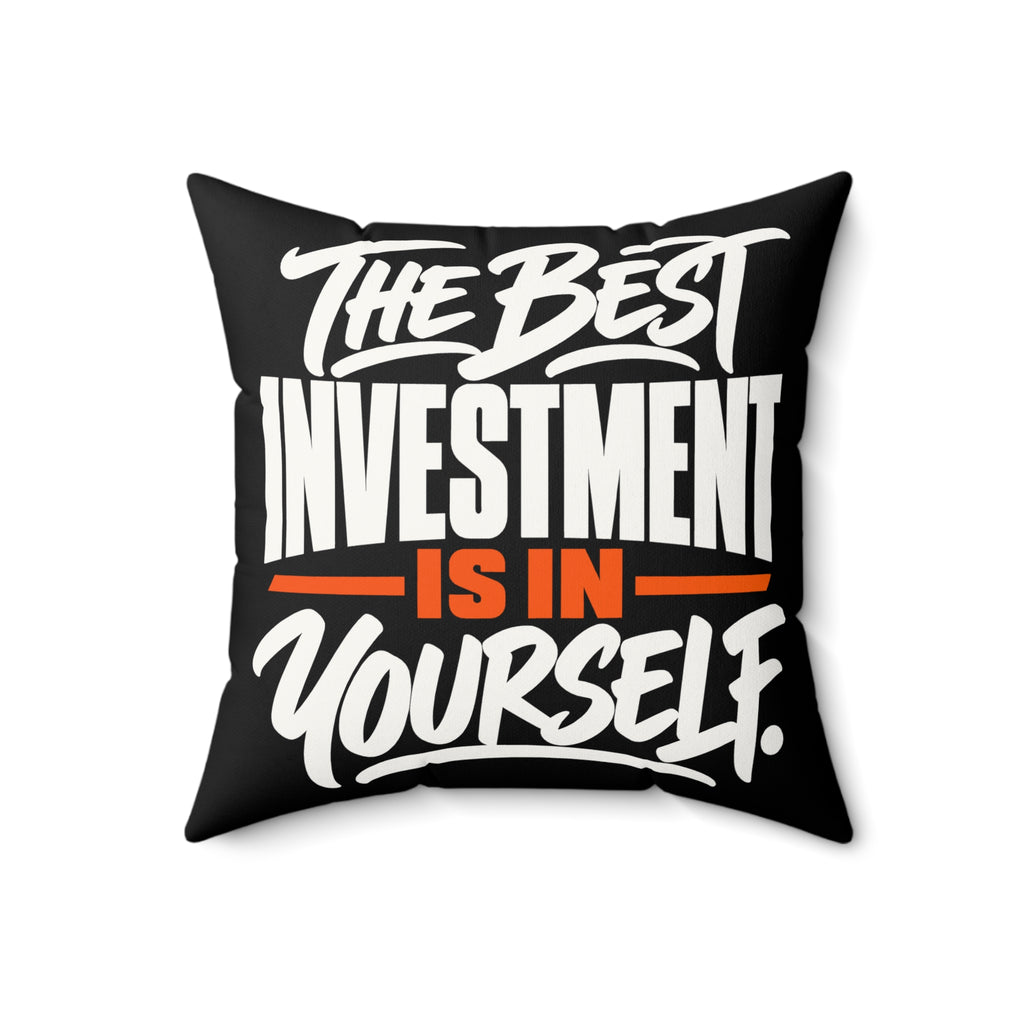 The Best Investment Is In Yourself — Simple & Direct, black pillow — 18-inch front
