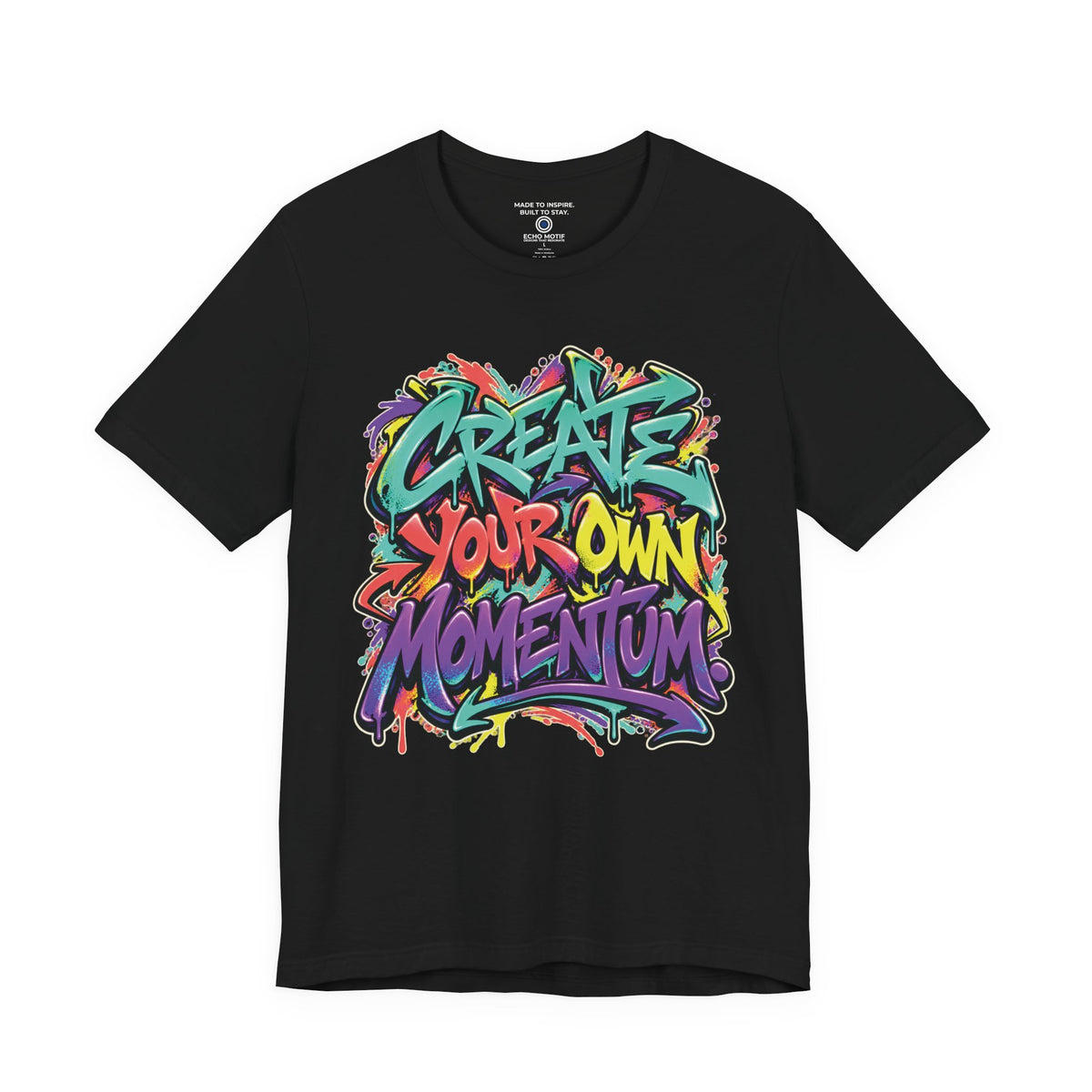 Create Your Own Momentum. — Graffiti & Street Art — Black — front