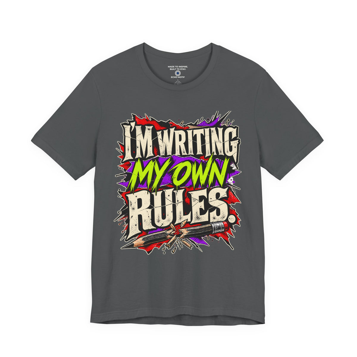 I’m Writing My Own Rules. — Grunge & Vibrant — Asphalt — front