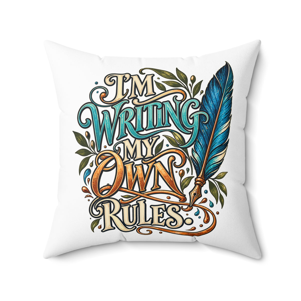 I’m Writing My Own Rules. — inspirational-artistic — white pillow — 20-front