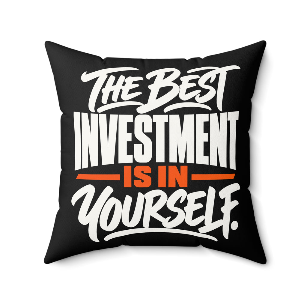 The Best Investment Is In Yourself — Simple & Direct, black pillow — 20-inch front