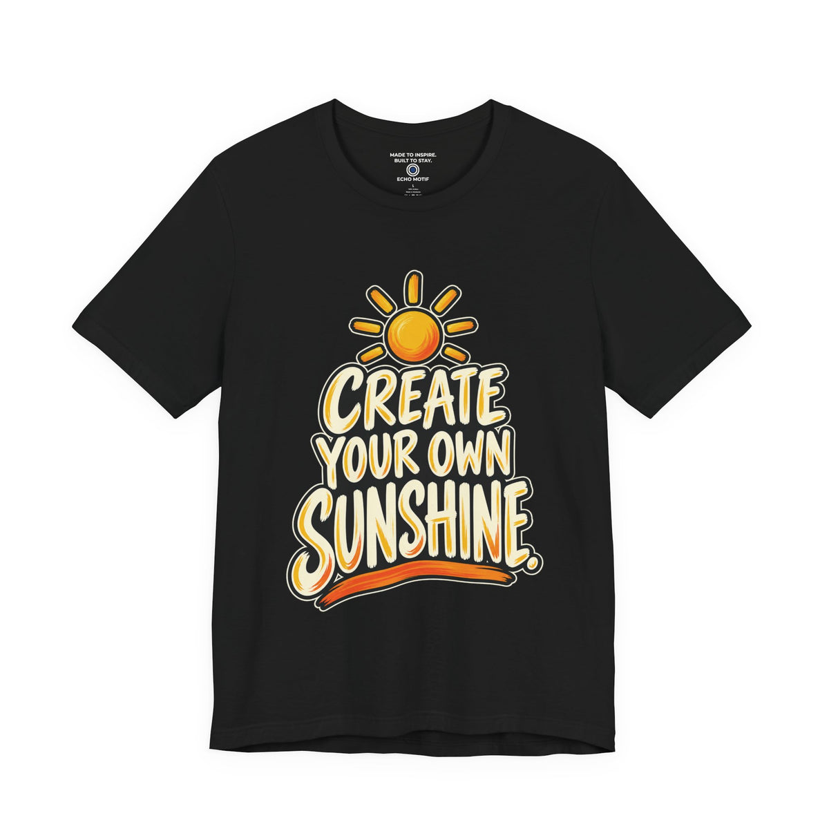 Create Your Own Sunshine. — Simple & Direct — Black — front