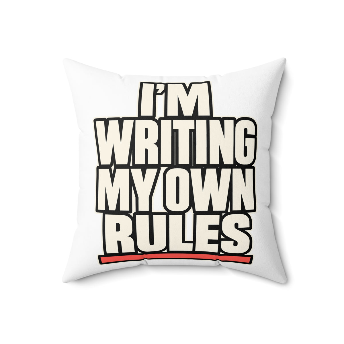 I’m Writing My Own Rules. — simple-direct — white pillow — 18-front