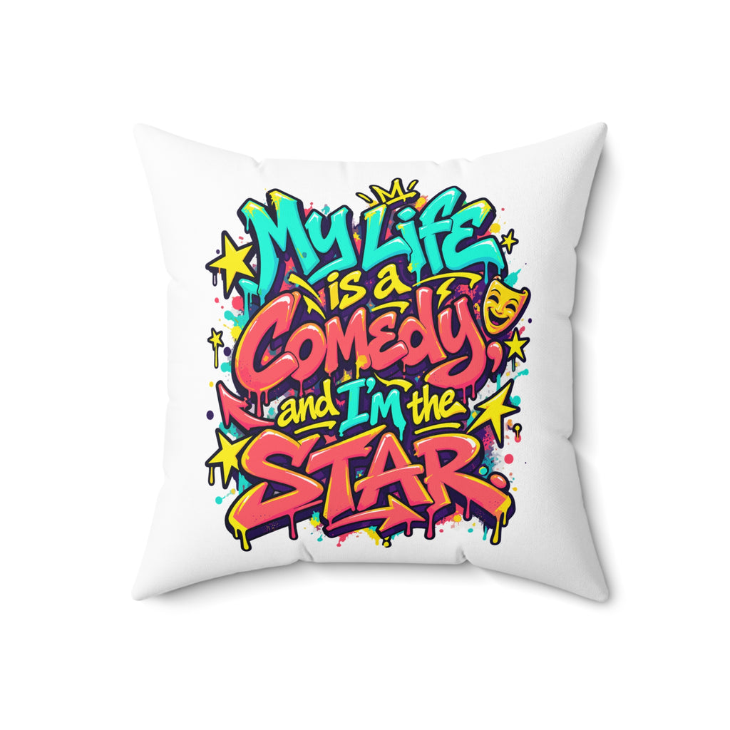 White Graffiti & Street Art My Life Is A Comedy And I'm The Star pillow — 18-inch front