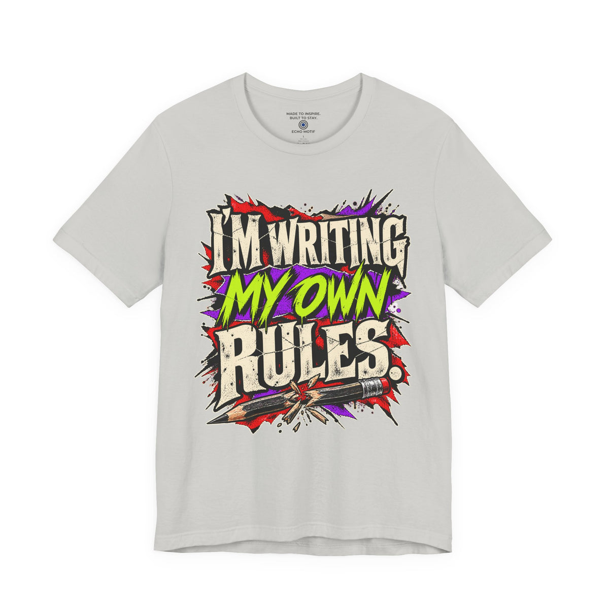 I’m Writing My Own Rules. — Grunge & Vibrant — Silver — front