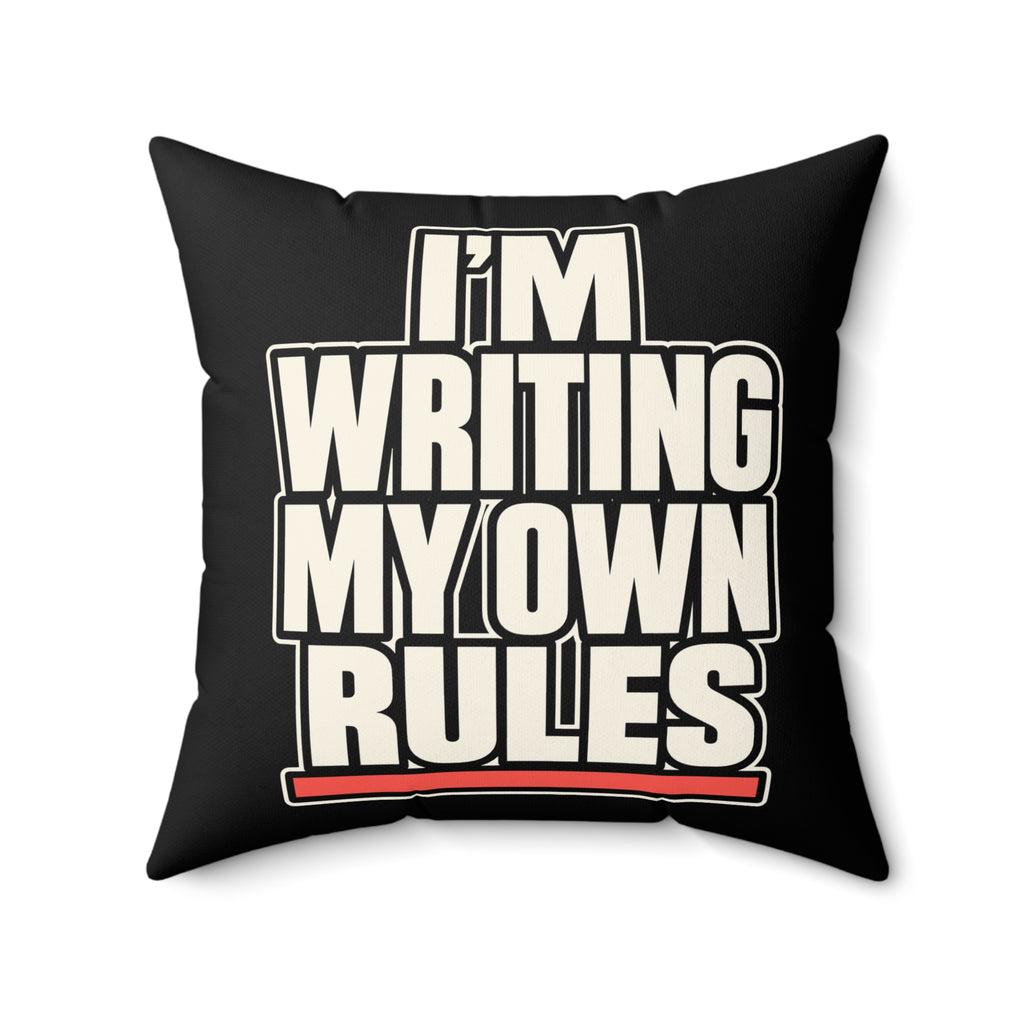 I’m Writing My Own Rules. — simple-direct — black pillow — 20-front