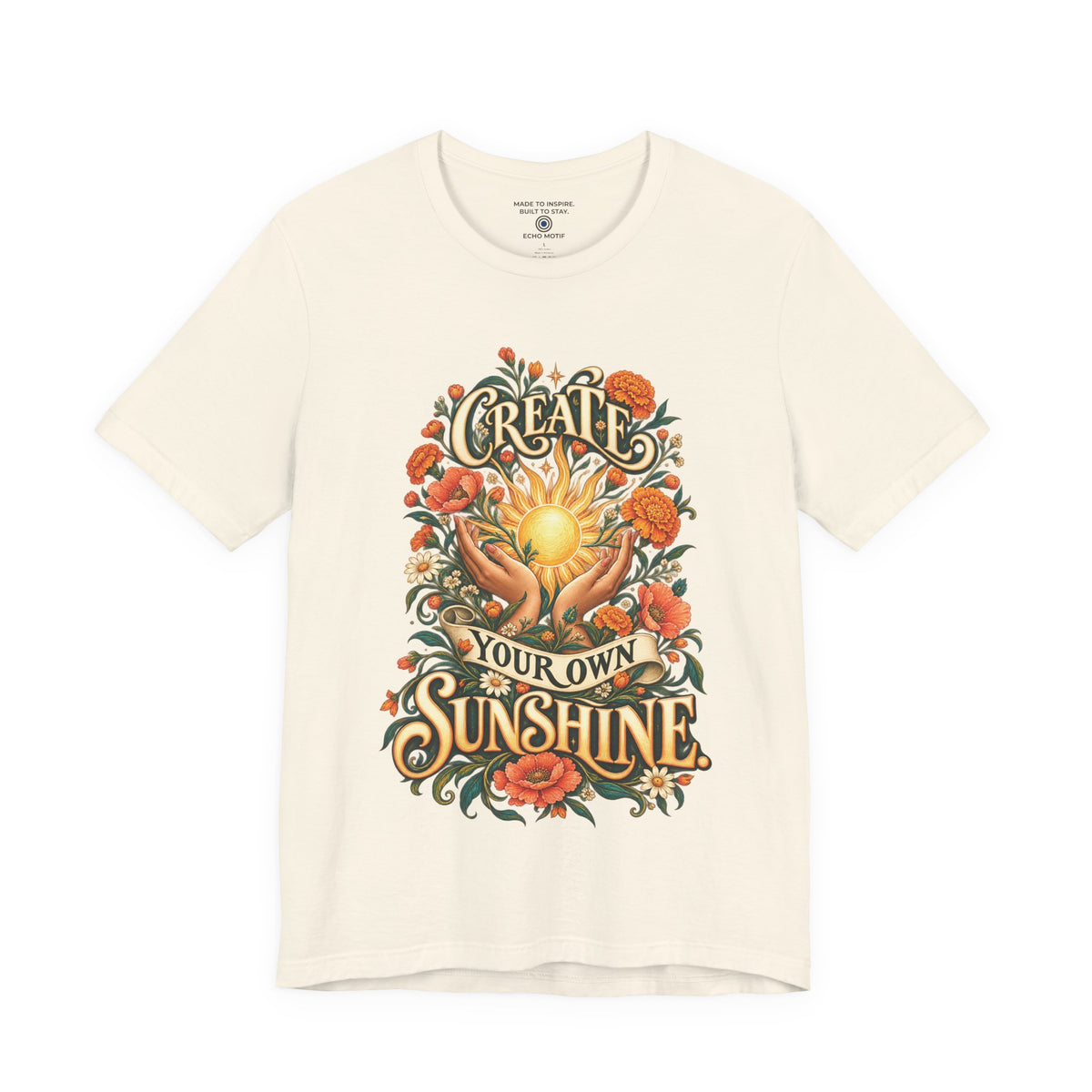 Create Your Own Sunshine. — Inspirational & Artistic — Natural — front