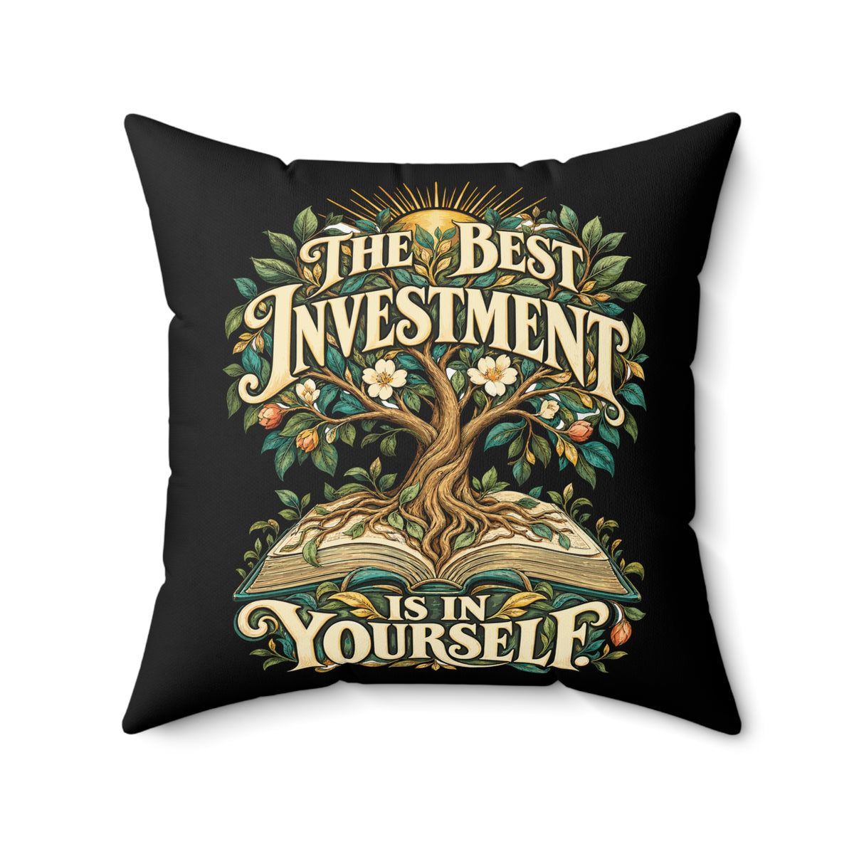 The Best Investment Is In Yourself — Inspirational & Artistic, black pillow — 18-inch front