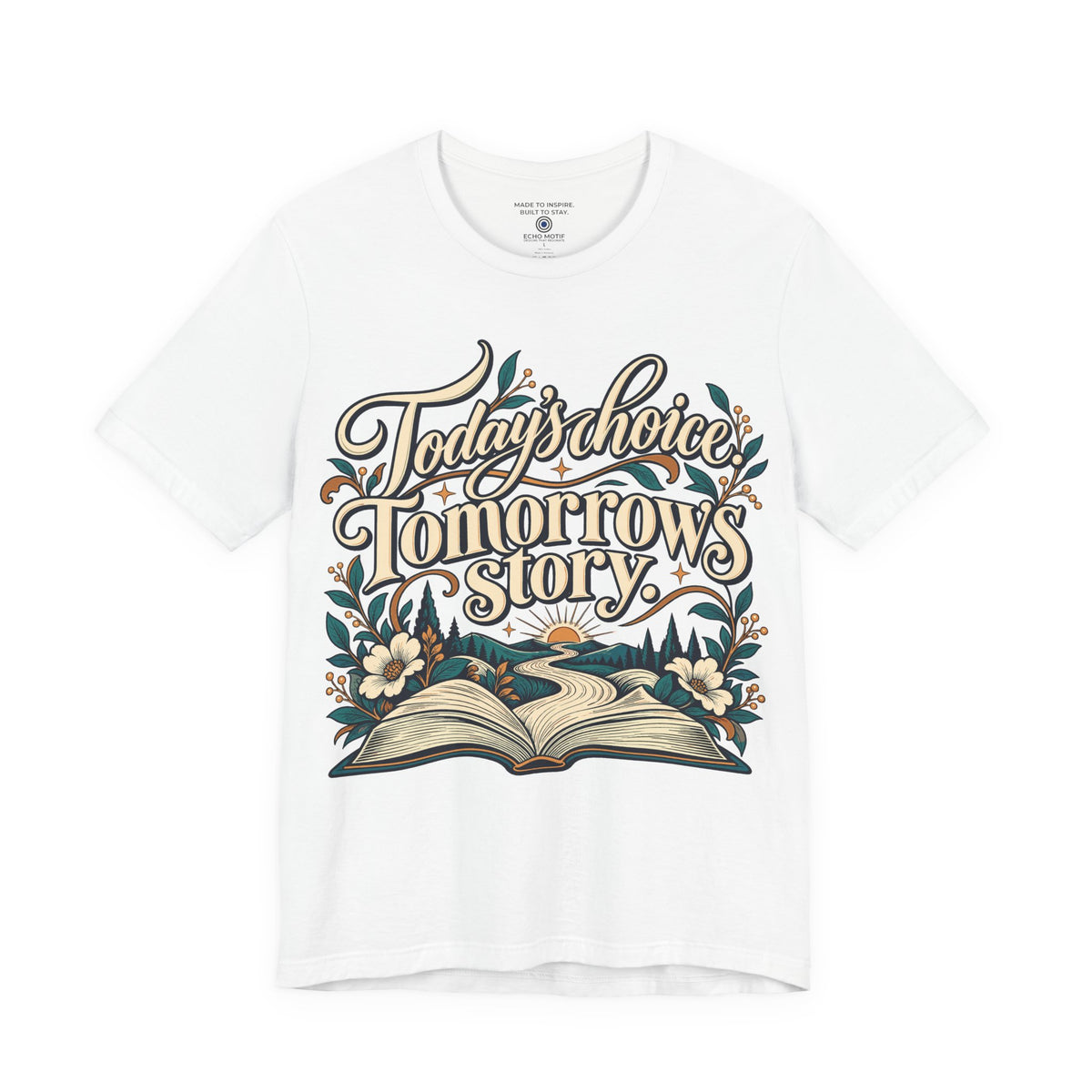 Today’s choice. Tomorrow’s story. — Inspirational & Artistic — White — front