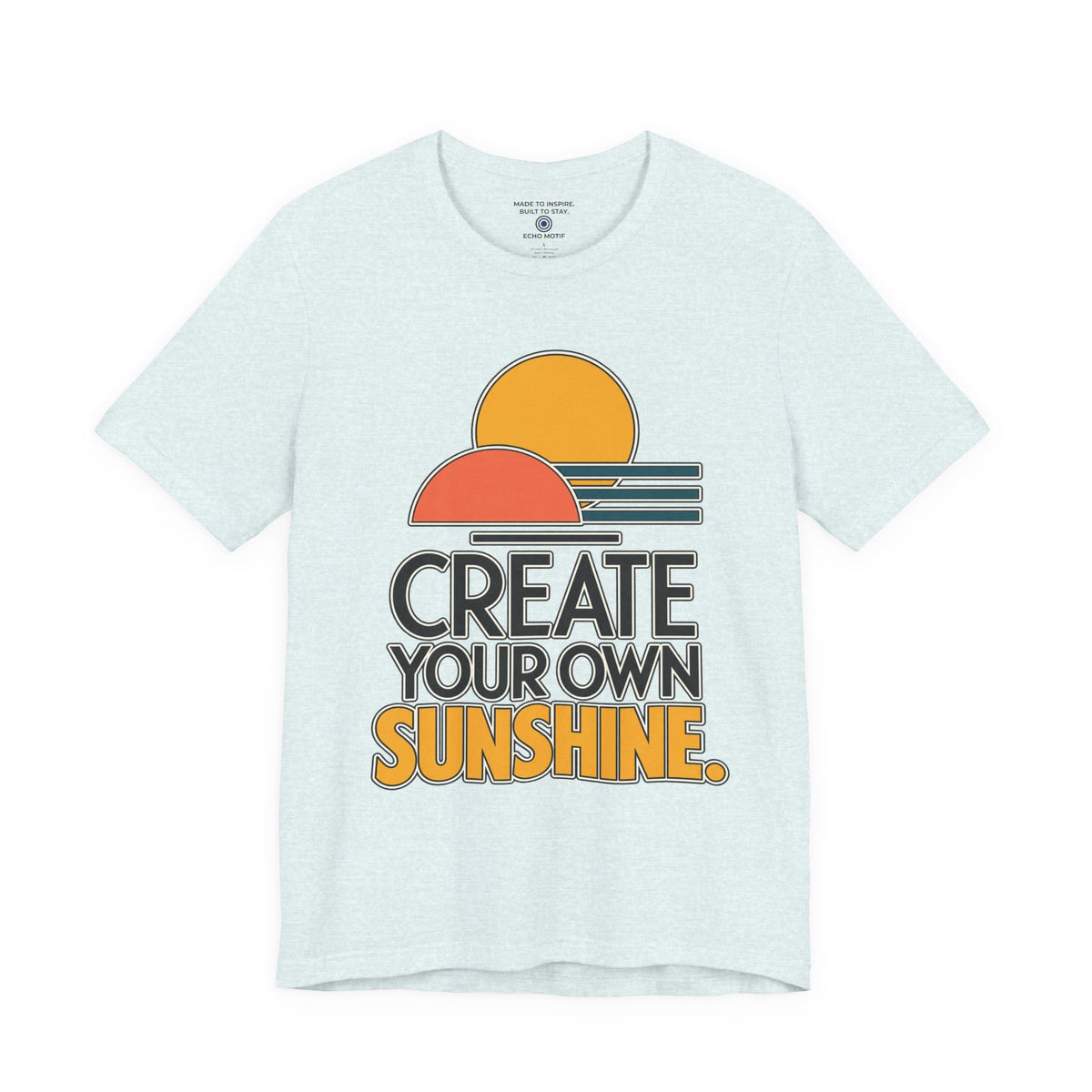 Create Your Own Sunshine. — Modern & Minimalist — Heather Ice Blue — front