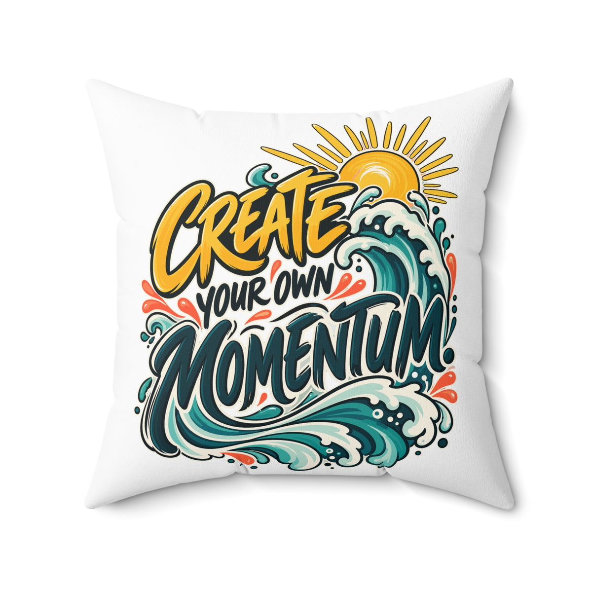 Create Your Own Momentum. White Spun Polyester Square Pillow — Inspirational & Artistic