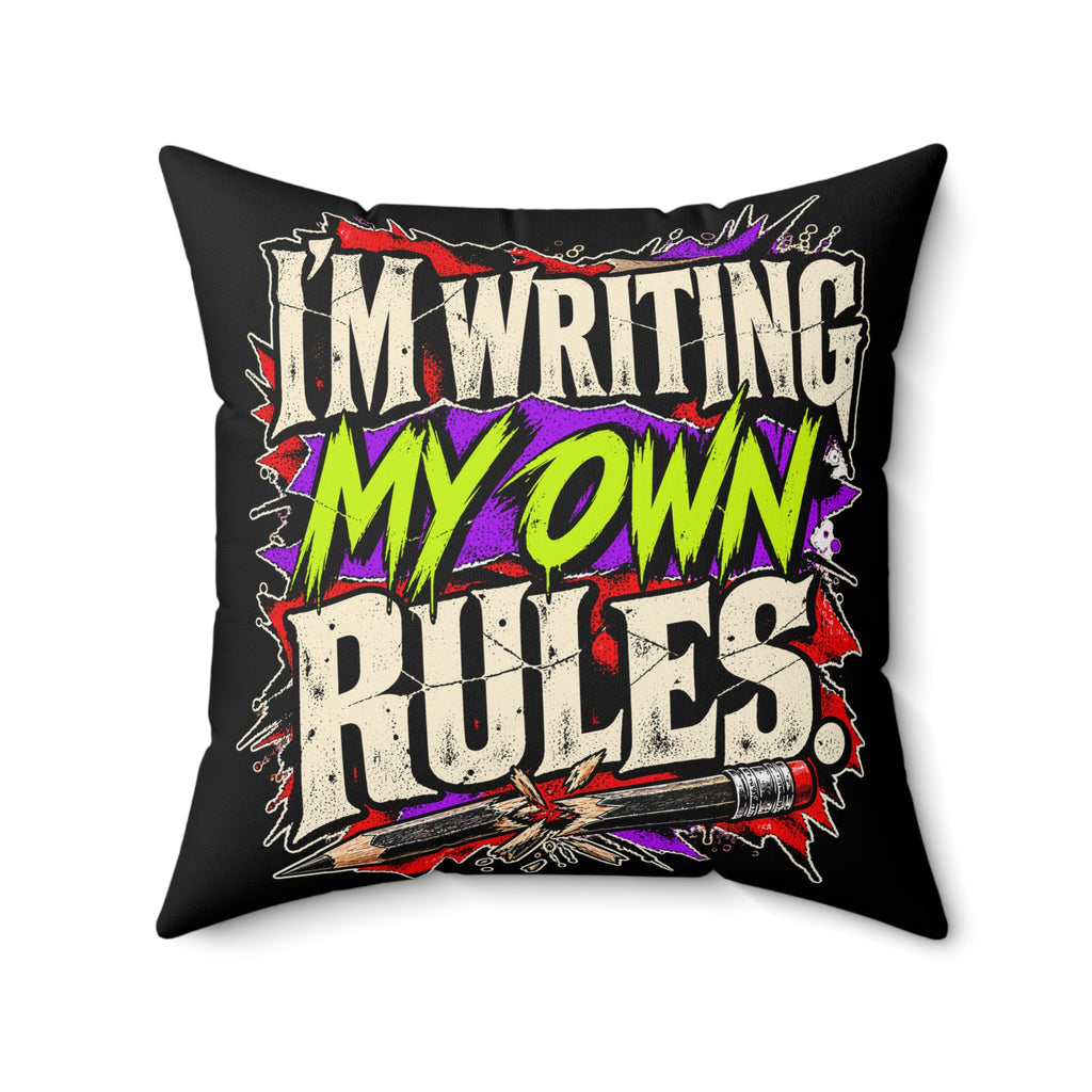 I’m Writing My Own Rules. — grunge-vibrant — black pillow — 20-front